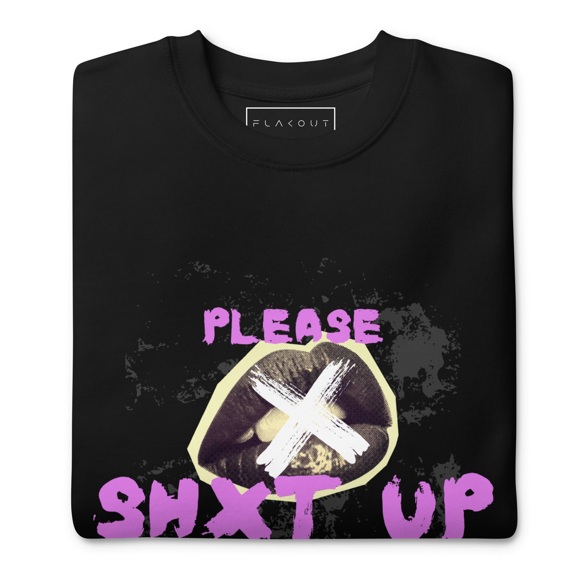 Please Shxt Up Unisex Fleece Sweatshirt - FLAKOUT